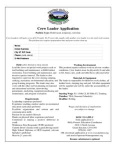 Crew Leader Application Position Type: Field-based, temporary, full-time Crew Leaders will lead a crew of 6-10 youth, 16-25 years old, usually with another crew leader in a ten week work session. The position also requir