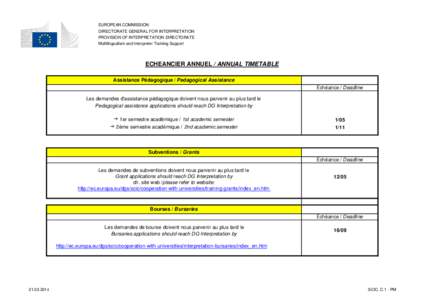 EUROPEAN COMMISSION DIRECTORATE GENERAL FOR INTERPRETATION PROVISION OF INTERPRETATION DIRECTORATE Multilingualism and Interpreter Training Support  ECHEANCIER ANNUEL / ANNUAL TIMETABLE