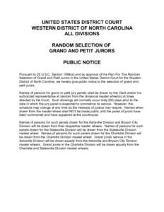 UNITED STATES DISTRICT COURT WESTERN DISTRICT OF NORTH CAROLINA ALL DIVISIONS RANDOM SELECTION OF GRAND AND PETIT JURORS PUBLIC NOTICE