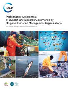 Performance Assessment of Bycatch and Discards Governance by Regional Fisheries Management Organizations Eric Gilman, Kelvin Passfield, Katrina Nakamura  The designation of geographical entities in this document, and th