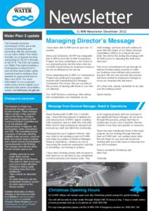 Water Plan 3 update The Essential Services Commission (ESC) are in the process of assessing and consulting with the community on our future Water Plan which