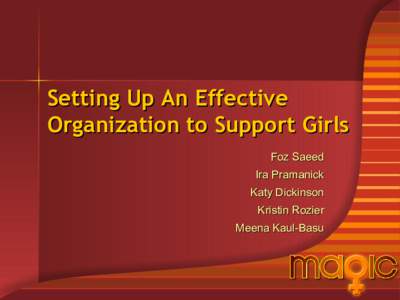 Setting Up An Effective Organization to Support Girls Foz Saeed Ira Pramanick Katy Dickinson Kristin Rozier