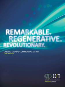 DRIVING GLOBAL COMMERCIALIZATION CCRM IN REVIEW CCRM IN REVIEW  1