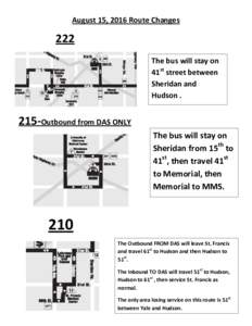 August 15, 2016 Route Changes  222 The bus will stay on 41st street between Sheridan and