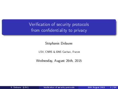 Verification of security protocols  from confidentiality to privacy