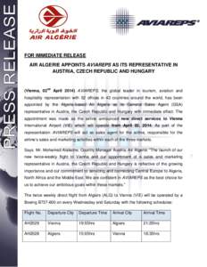 FOR IMMEDIATE RELEASE AIR ALGERIE APPOINTS AVIAREPS AS ITS REPRESENTATIVE IN AUSTRIA, CZECH REPUBLIC AND HUNGARY (Vienna, 02nd April[removed]AVIAREPS, the global leader in tourism, aviation and hospitality representation w