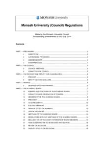 Monash University (Council) Regulations Made by the Monash University Council Incorporating amendments as at 2 July 2014 Contents