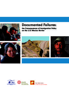 Documented Failures: the Consequences of Immigration Policy on the U.S.-Mexico Border Documented Failures: the Consequences of Immigration Policy