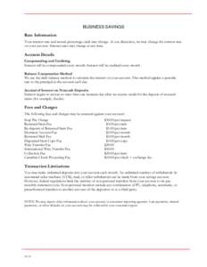 BUSINESS SAVINGS  Rate Information Your interest rate and annual percentage yield may change. At our discretion, we may change the interest rate on your account. Interest rates may change at any time.