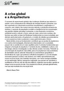 A crise global e a Arquitectura O aumento do aquecimento global e das mudanças climáticas que estamos a assistir, como consequência da utilização de energias fósseis e poluentes, que têm suportado um crescimento e