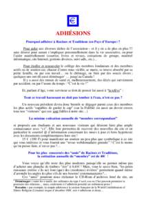 ADHÉSIONS Pourquoi adhérer à Racines et Traditions (en Pays d’Europe) ? Pour aider aux diverses tâches de l’association – et il y en a de plus en plus !!! sans désirer pour autant s’impliquer personnellement