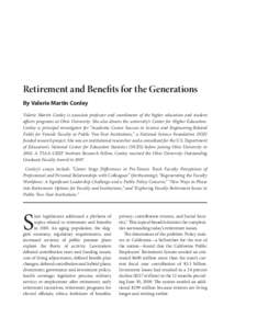 Retirement and Benefits for the Generations By Valerie Martin Conley Valerie Martin Conley is associate professor and coordinator of the higher education and student affairs programs at Ohio University. She also directs 