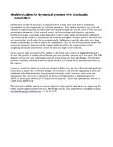 Modelreduction for dynamical systems with stochastic parameters Mathematical models of physical or biological systems usually have some level of uncertainty. Uncertainties are often represented by stochastic parameters. 