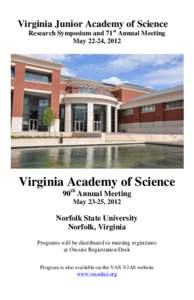 Virginia Junior Academy of Science Research Symposium and 71st Annual Meeting May 22-24, 2012 Virginia Academy of