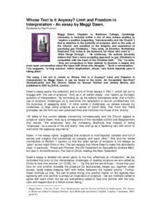 Whose Text is it Anyway? Limit and Freedom in Interpretation - An essay by Maggi Dawn. Reviewed by Paul Fromont Maggi Dawn, Chaplain to Robinson College, Cambridge University is included within a mix of nine writers seek