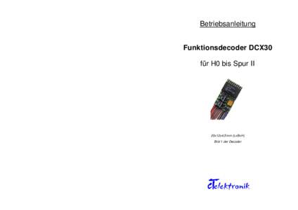 Betriebsanleitung Funktionsdecoder DCX30 für H0 bis Spur II 20x12x4,5mm (LxBxH) Bild 1 der Decoder