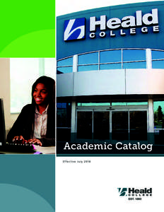 Academic Catalog Ef f e c ti ve J ul y 2014 A Message from the President of Heald College Dear Student,