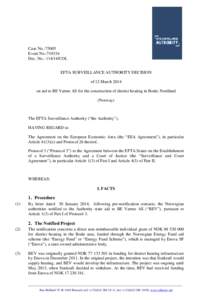 Case No.:75005 Event No.:[removed]Dec. No.: [removed]COL EFTA SURVEILLANCE AUTHORITY DECISION of 12 March 2014 on aid to BE Varme AS for the construction of district heating in Bodø, Nordland