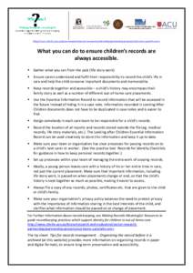 http://www.cfecfw.asn.au/know/research/sector-research-partnership/partnership-projects/out-home-care/who-am-i  What you can do to ensure children’s records are always accessible. 