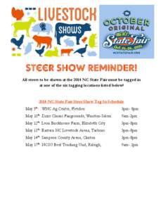 All steers to be shown at the 2014 NC State Fair must be tagged in at one of the six tagging locations listed below!