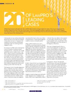 CASEBOOK  OF LAWPRO’S LEADING CASES While Ontario lawyers will appreciate that LAWPRO defends them on legal malpractice claims, they may not appreciate the