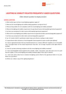 JanuaryLIGHTING & VISIBILITY RELATED FREQUENTLY ASKED QUESTIONS (Click relevant question to display answer) GENERAL QUESTIONS 1. Which vehicle types do these revised lighting regulations apply to?