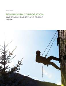 Alumni News  Pengrowth Corporation: Investing in energy and people By Sarah Fabbri