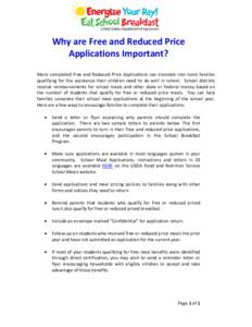 Why are Free and Reduced Price Applications Important? More completed Free and Reduced Price Applications can translate into more families qualifying for the assistance their children need to do well in school. School di