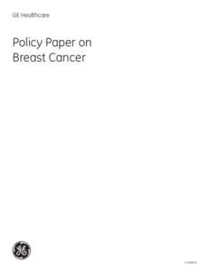 GE Healthcare  Policy Paper on Breast Cancer  	