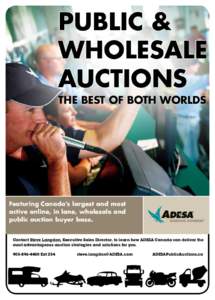 PUBLIC & WHOLESALE AUCTIONS THE BEST OF BOTH WORLDS  Featuring Canada’s largest and most
