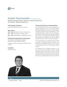 Profile  Anatoli Tchernavskikh Ph.D. (Geology), P. Geol. Manager, International Geology – McDaniel & Associates Consultants Ltd. Vice President – McDaniel International Inc.