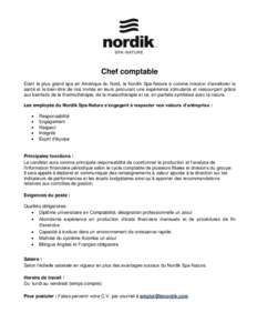 Chef comptable Étant le plus grand spa en Amérique du Nord, le Nordik Spa-Nature à comme mission d’améliorer la santé et le bien-être de nos invités en leurs procurant une expérience stimulante et ressourçant 