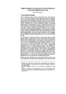 THREE MODELS OF EQUALITY AND EUROPEAN ANTI-DISCRIMINATION LAW Olivier De Schutter* 1. Three Models of Equality Since the European Court of Justice first declared, in the 1976 Defrenne (‘No. 2’) case,1 that the princi