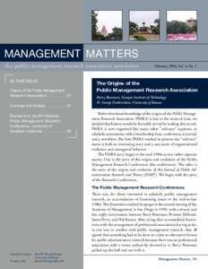 MANAGEMENT MATTERS the public management research association newsletter IN THIS ISSUE: Origins of the Public Management Research Association . . . . . . . . . 01 Comings and Goings. . . . . . . . . . 02
