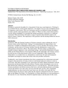 PATTERN EVIDENCE WITNESSES: QUESTIONS THAT SHOULD BE ASKED, BUT RARELY ARE Updated from “The Impartiality of Government Witnesses – Improving Conclusions”, FebNYSBA Criminal Justice Section Fall Meeting. Oct