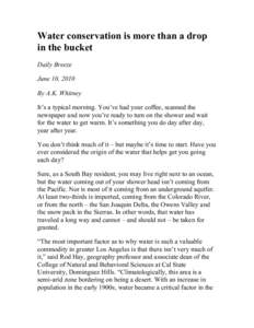 Water conservation is more than a drop in the bucket Daily Breeze June 10, 2010 By A.K. Whitney It’s a typical morning. You’ve had your coffee, scanned the