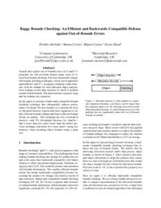 Baggy Bounds Checking: An Efficient and Backwards-Compatible Defense against Out-of-Bounds Errors Periklis Akritidis,⋆ Manuel Costa,† Miguel Castro,† Steven Hand⋆ ⋆  Computer Laboratory