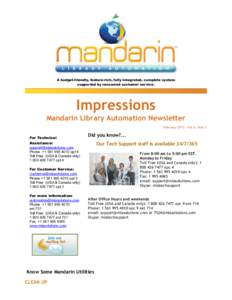 A budget-friendly, feature-rich, fully integrated, complete system supported by renowned customer service. Impressions Mandarin Library Automation Newsletter FebruaryVol 6, Num 2