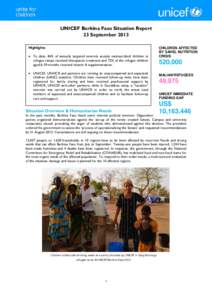 UNICEF Burkina Faso Situation Report 23 September 2013 Highlights  To date, 46% of annually targeted severely acutely malnourished children in refugee camps received therapeutic treatment and 72% of the refugee childr