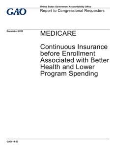 GAO-14-53, Medicare: Continuous Insurance before Enrollment Associated with Better Health and Lower Program Spending