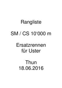 Rangliste SM / CS 10‘000 m Ersatzrennen für Uster Thun