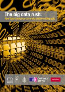 The big data rush:  how data analytics can yield underwriting gold A CENTURY OF PROFESSIONALISM