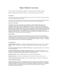 Major Medical Insurance This plan applies to active employees, eligible early retirees and long-term disability recipients. Please note additional limitations and exclusions, e.g. prescription drugs, apply to Retirees. I