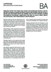 LUFTFICKAN Sofie Aschan Eriksson & Fredrika Hansson BA  RESEARCH SHOW THAT RISING SEA LEVELS AND INCREASED RAINFALL ARE EXPECTED TO RESULT IN MORE FLOODS IN THE FUTURE. DURING THE FALL OF 2014,