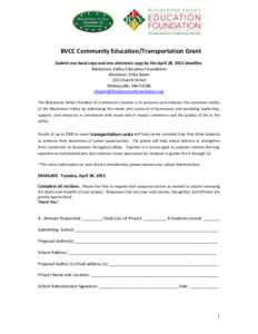 BVCC Community Education/Transportation Grant Submit one hard copy and one electronic copy by the April 28, 2015 deadline. Blackstone Valley Education Foundation Attention: Erika Baum 110 Church Street Whitinsville, MA 0