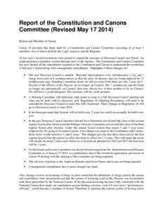 Report of the Constitution and Canons Committee (Revised May[removed]Bishop and Members of Synod: Canon 24 provides that there shall be a Constitution and Canons Committee consisting of at least 5 members, two of whom s