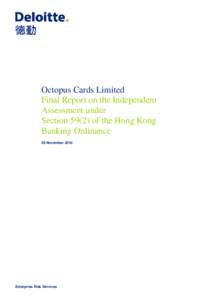 Octopus Cards Limited Final Report on the Independent Assessment under Section[removed]of the Hong Kong Banking Ordinance 26 November 2010