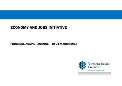 Economy and Jobs Initiative - Progress against actions to 31 March 2014