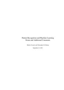 Pattern Recognition and Machine Learning Errata and Additional Comments Markus Svens´en and Christopher M. Bishop September 21, 2011  2
