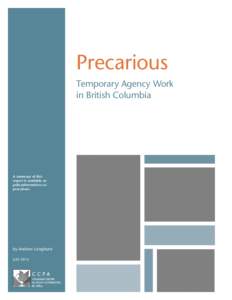 Precarious Temporary Agency Work in British Columbia A summary of this report is available at: